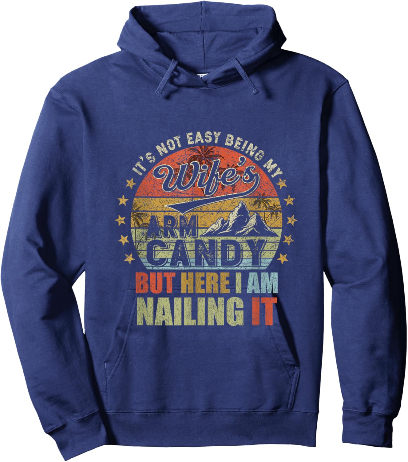 It's Not Easy Being My Wife's Arm Candy Retro Funny Husband Hoodie - Hoodie | Navy