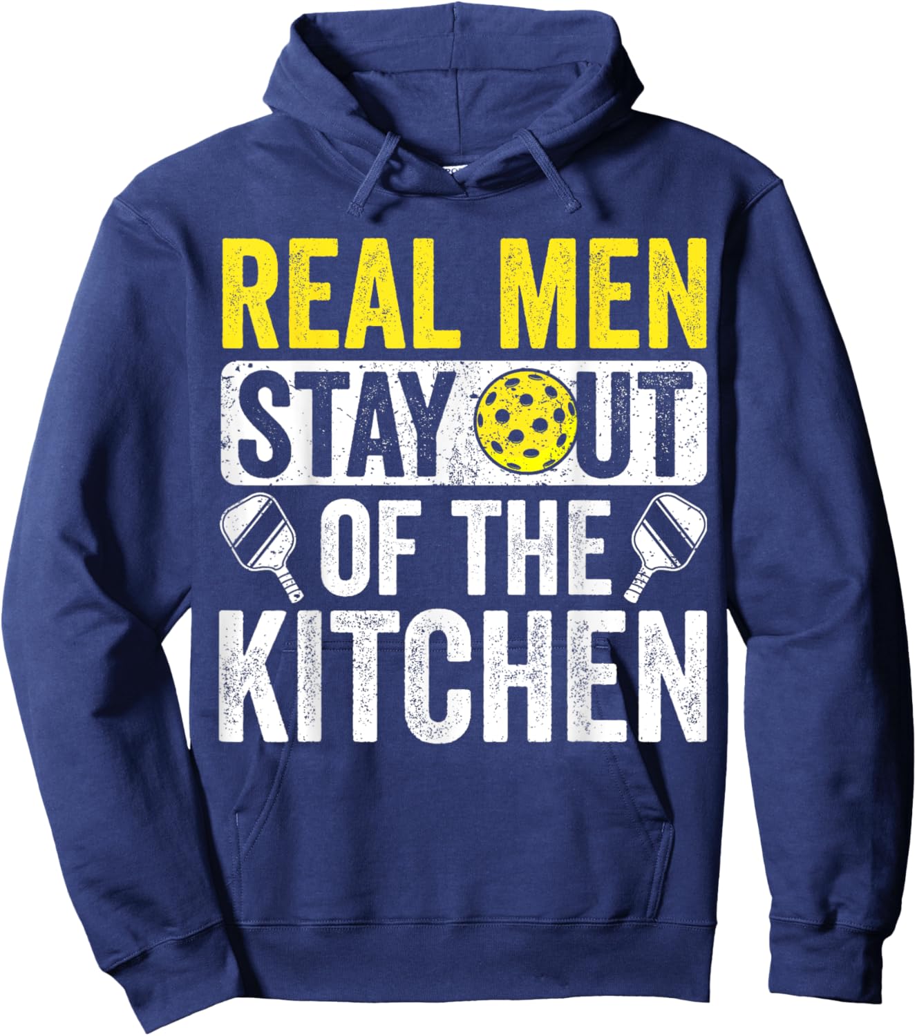 Real Men Stay Out Of The Kitchen Shirt Pickleball Men Gift Hoodie - Hoodie | Navy