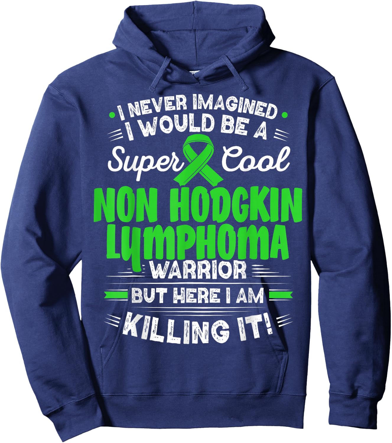Cool Non Hodgkin Lymphoma Warrior Non Hodgkin Lymphoma Hoodie - Hoodie | Navy