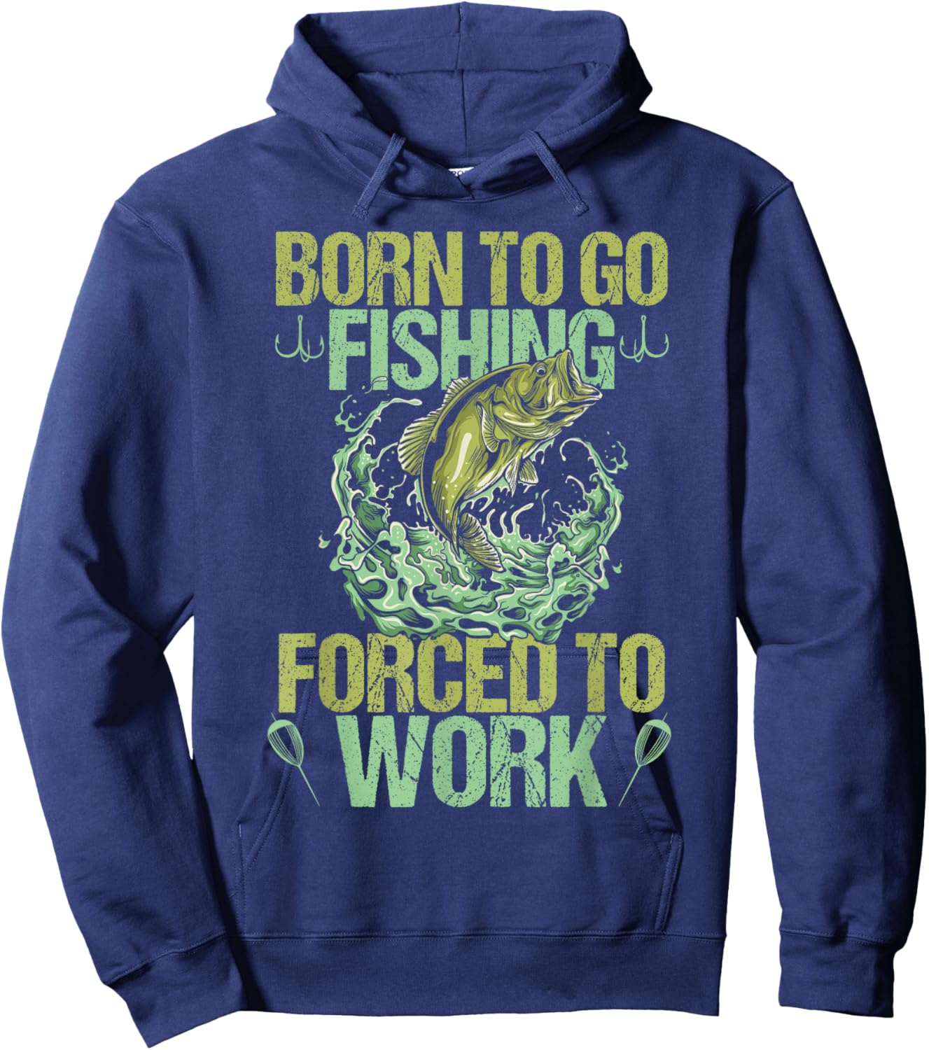 Born To Go Fishing but Forced to Work Funny Fishing Quote Hoodie - Hoodie | Navy