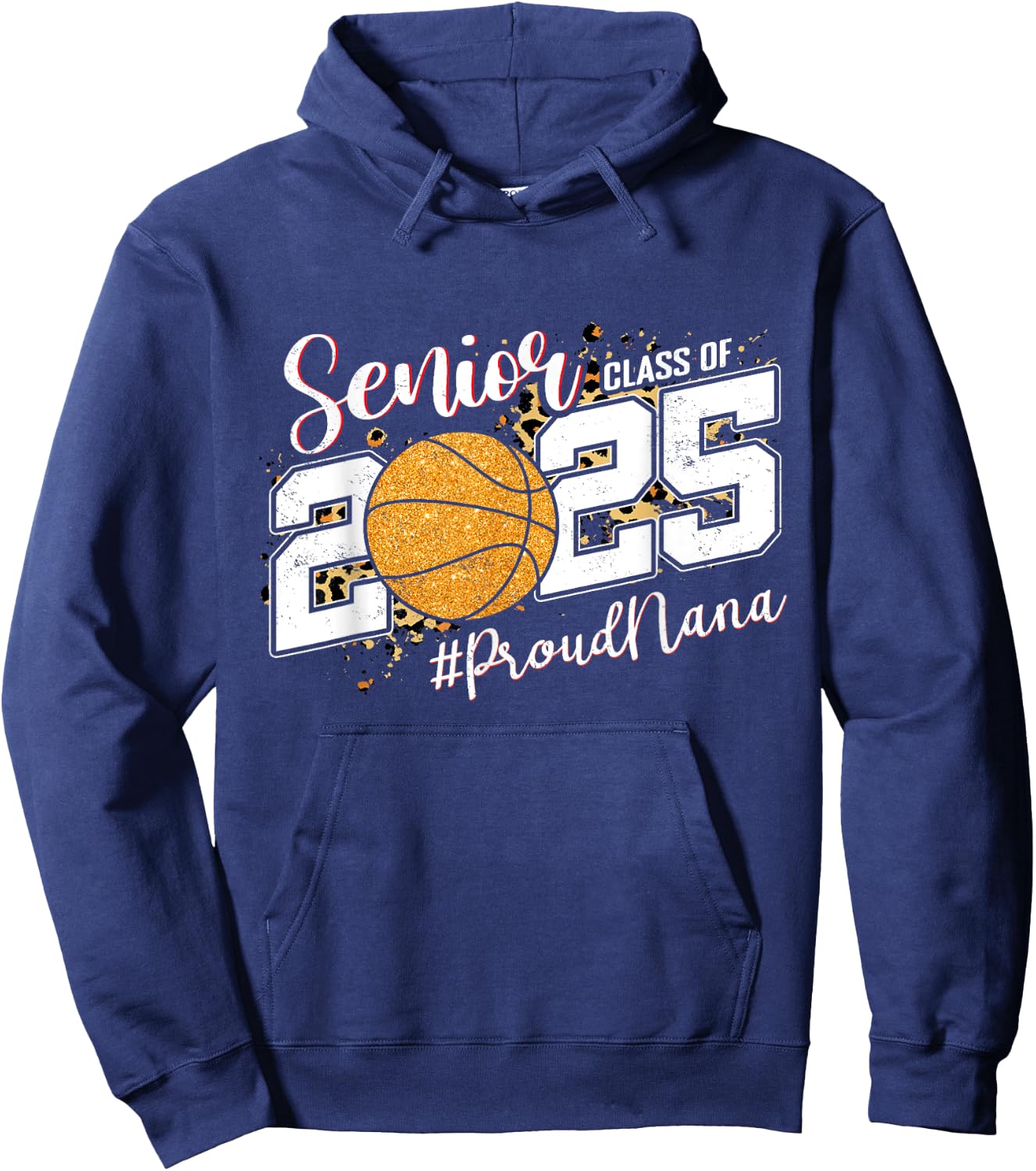 Proud Nana Of A 2025 Senior Basketball Grandma Graduation Hoodie - Hoodie | Navy