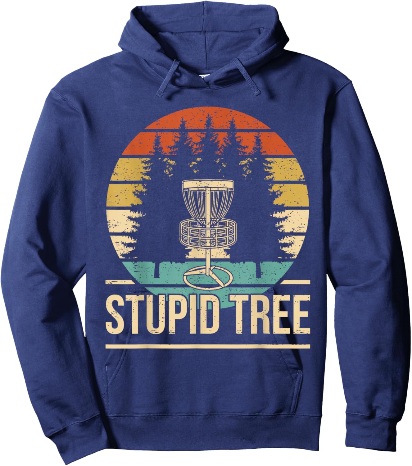 Cool Disc Golf Player Quote I Stupid Tree Hoodie - Hoodie | Navy