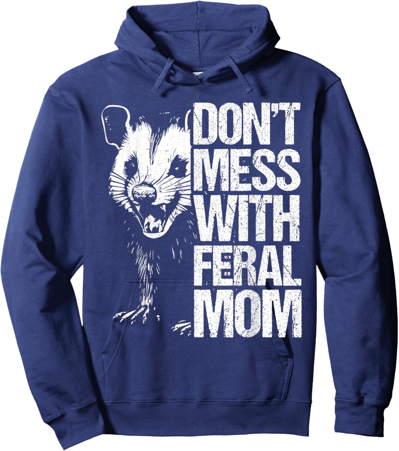 Don't Mess with feral Mom Opossum Mothers Day Possum Hoodie - Hoodie | Navy