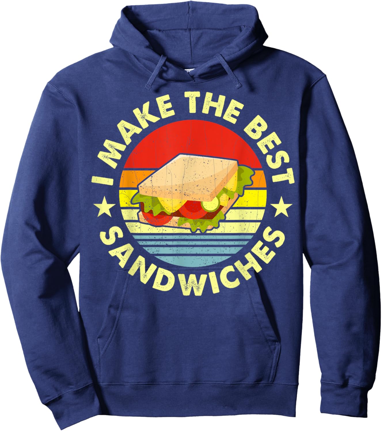 I Make The Best Sandwiches For The Sandwich Maker Hoodie - Hoodie | Navy