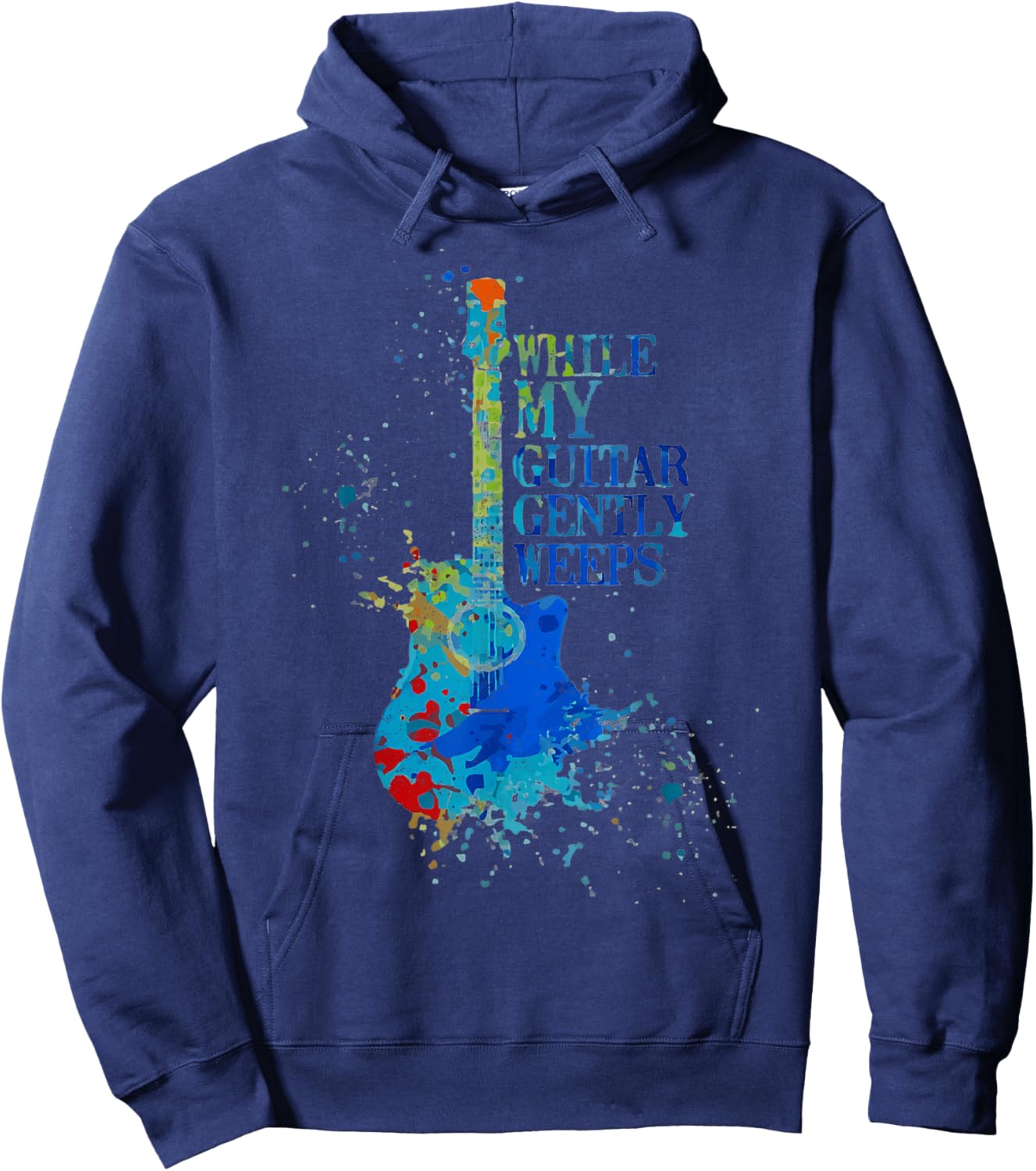 Color Tie Dye Quot While My Guitar Gently Weeps Hoodie - Hoodie | Navy