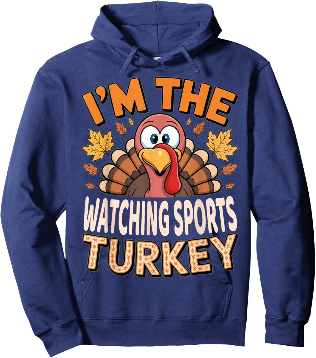 Thanksgiving Matching I'm The Watching Sports Turkey Hoodie - Hoodie | Navy