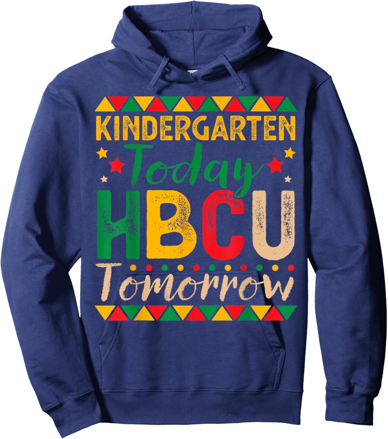 Kindergarten Today HBCU Tomorrow Future HBCU Grad Kids Hoodie - Hoodie | Navy