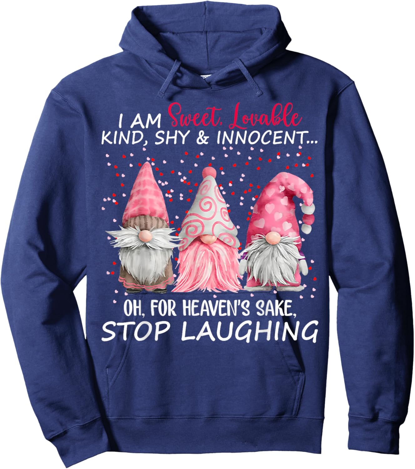 Gnome I Am Sweet Lovable Kind Shy And Innocent Hoodie - Hoodie | Navy