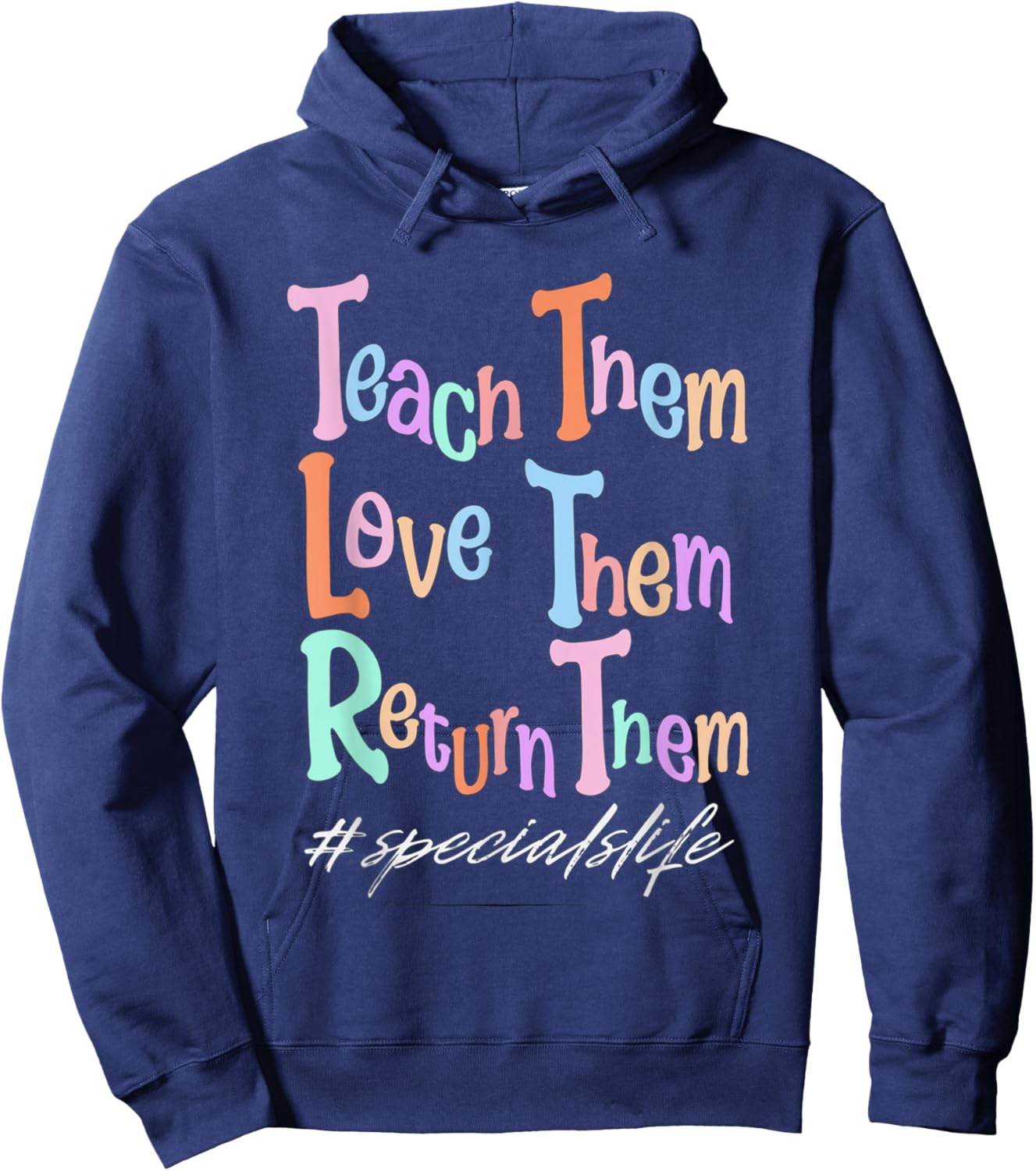 Women Teach Them Love Them Return Them Specials Teacher Life Hoodie - Hoodie | Navy