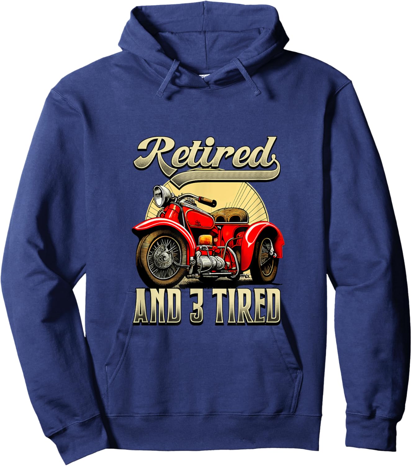 Retired And 3 Tired Motorcycle Lover Triker Hoodie - Hoodie | Navy