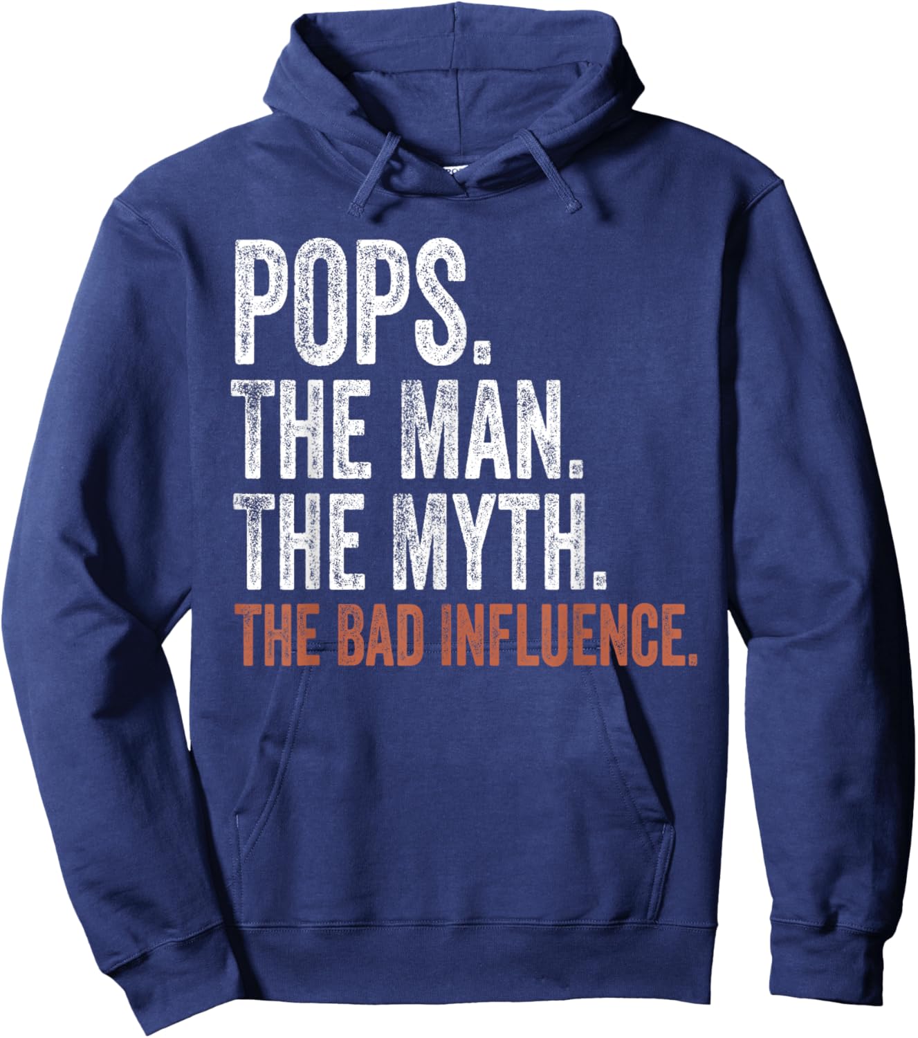 Pops The Man The Myth The Bad Influence Father's Day Pops Hoodie - Hoodie | Navy