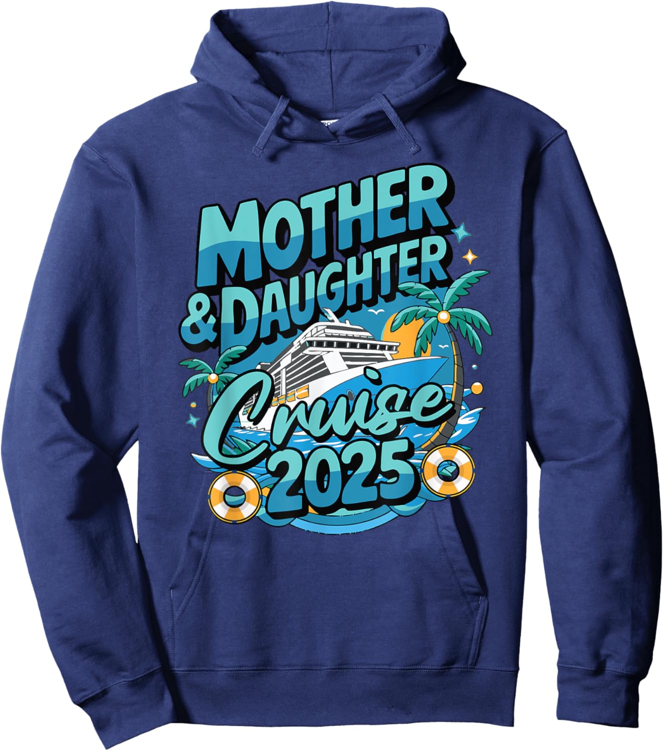Cruise Squad Friend Family Matching Group Reunion 2025 Mother & Daughter 1st Girls Trip Cruising Vacation Hoodie - Hoodie | Navy