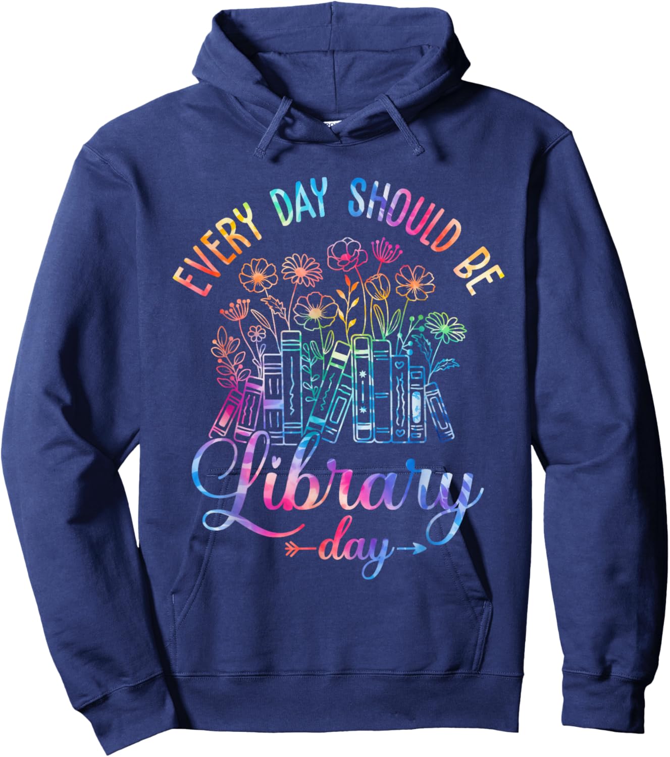 Every Day Should Be Library Day Librarian Library Quotes Hoodie - Hoodie | Navy