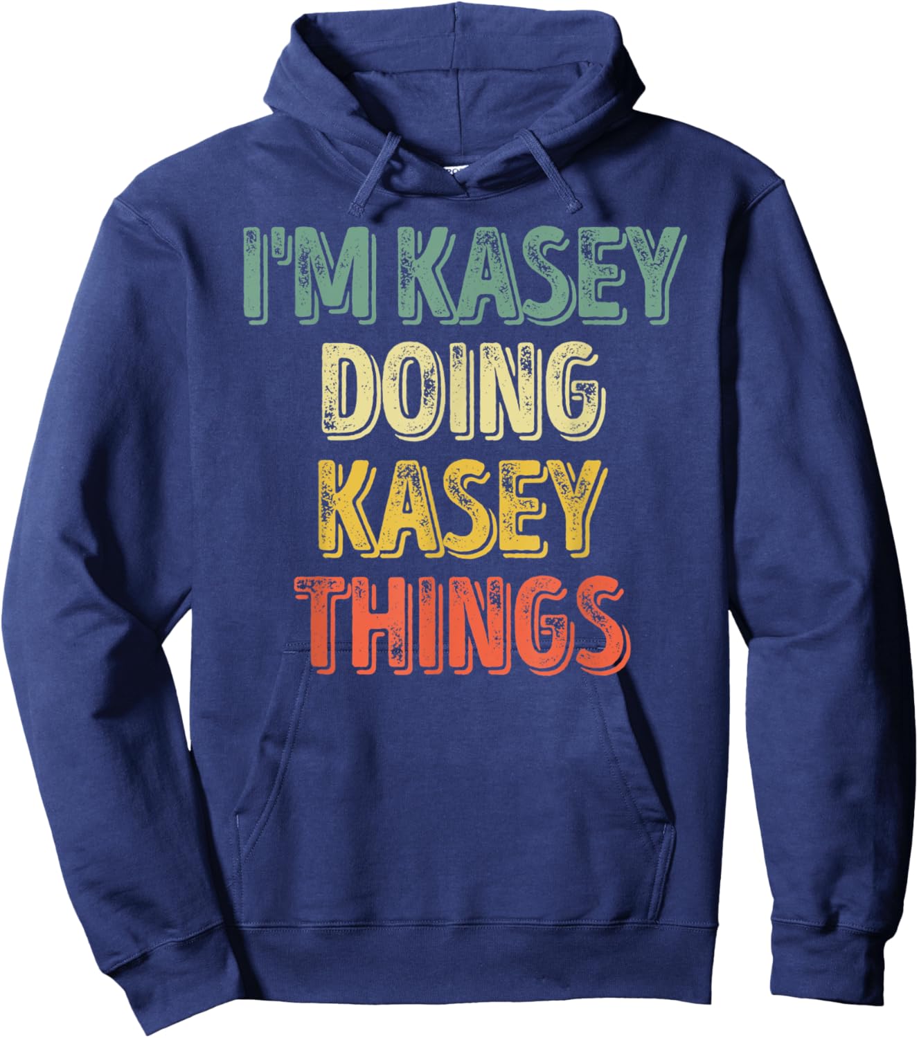 I'm Kasey Doing Kasey Things Shirt Personalized First Name Hoodie - Hoodie | Navy