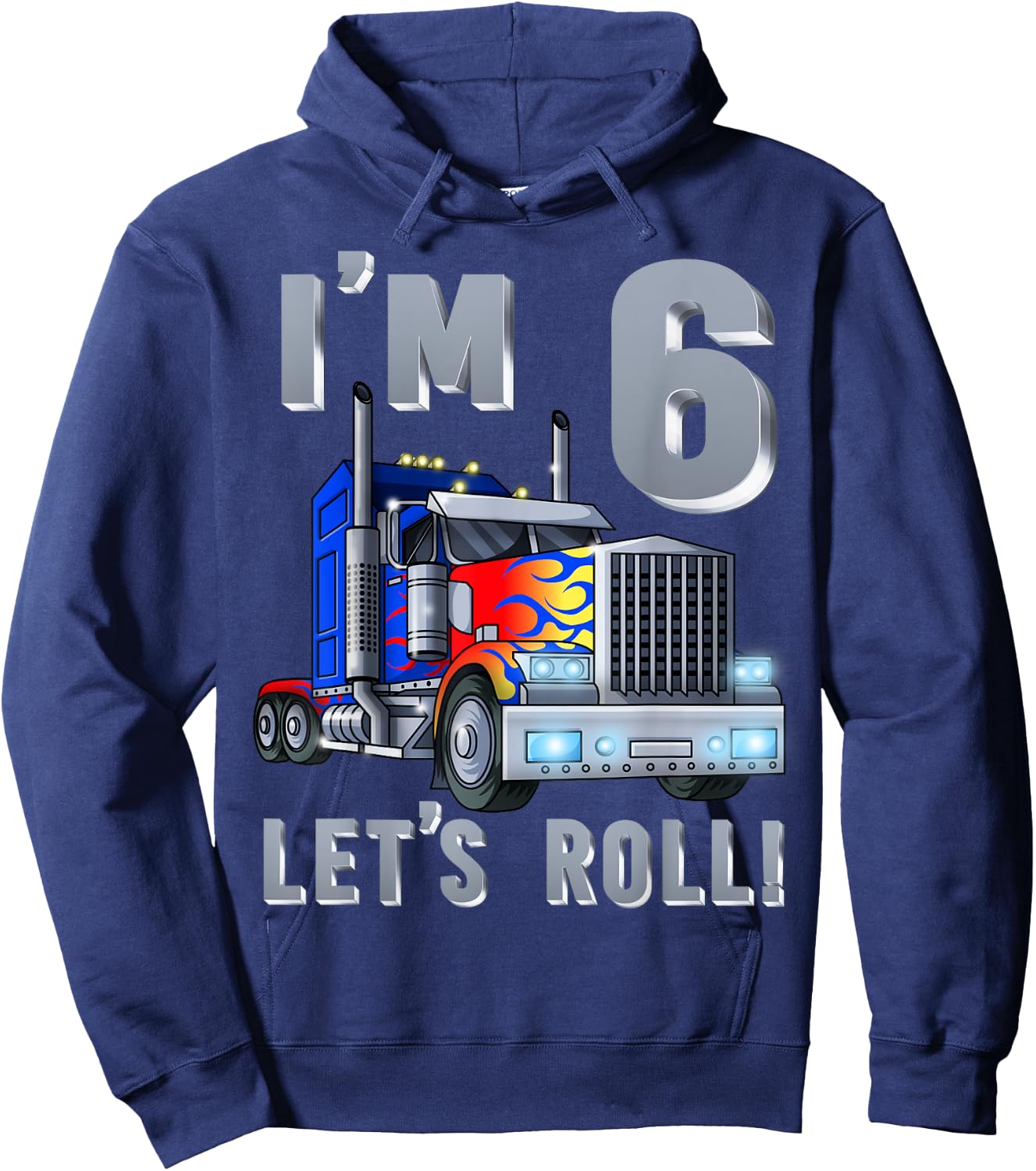 I'm 6 yrs old Let's Roll Kids Big Rig Truck 6th Birthday Boy Hoodie - Hoodie | Navy