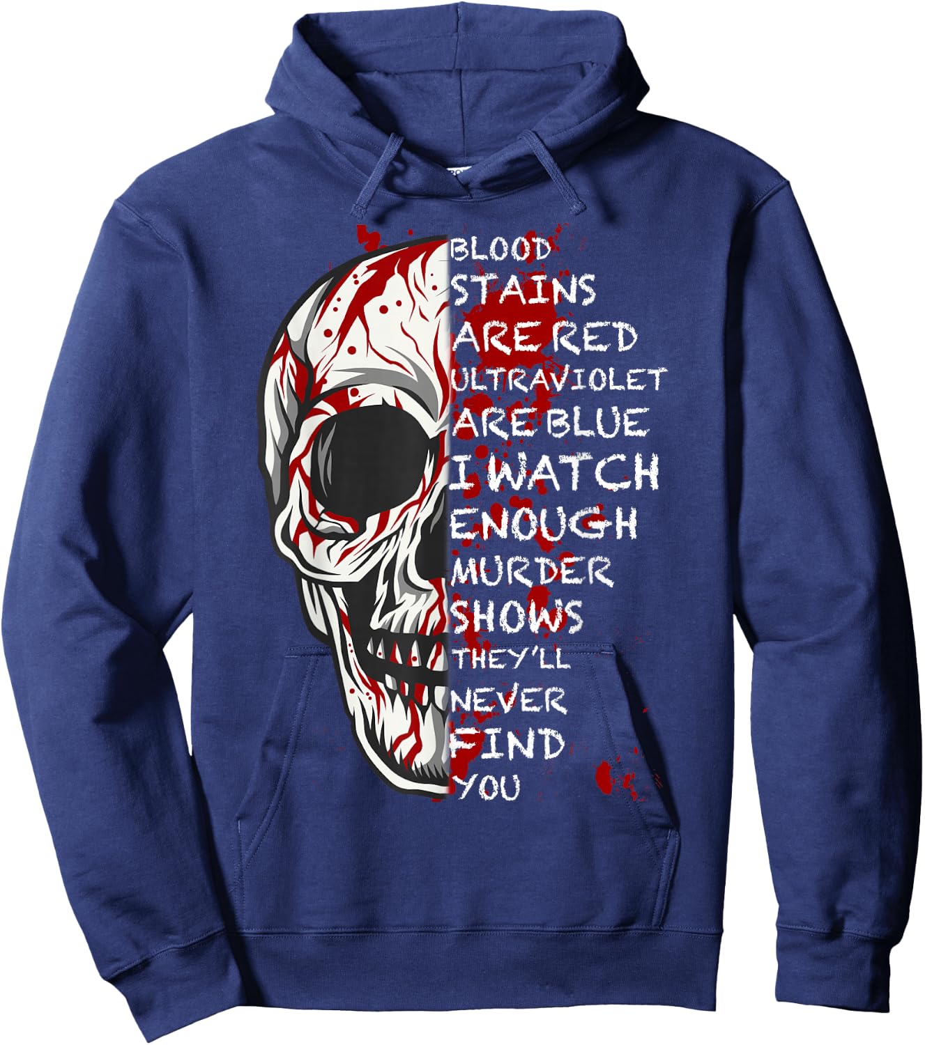 Blood Stains Are Red Ultraviolet Lights Are Blue Men & Women Hoodie - Hoodie | Navy