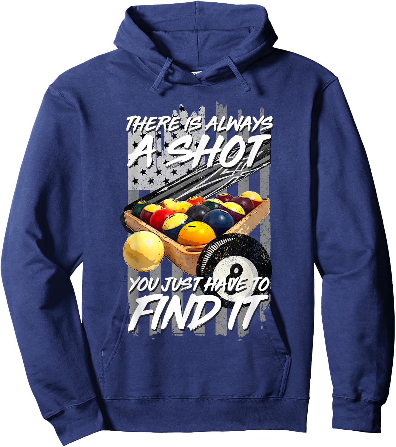 There Is Always A Shot Billiards 8 Ball Pool Player Hoodie - Hoodie | Navy