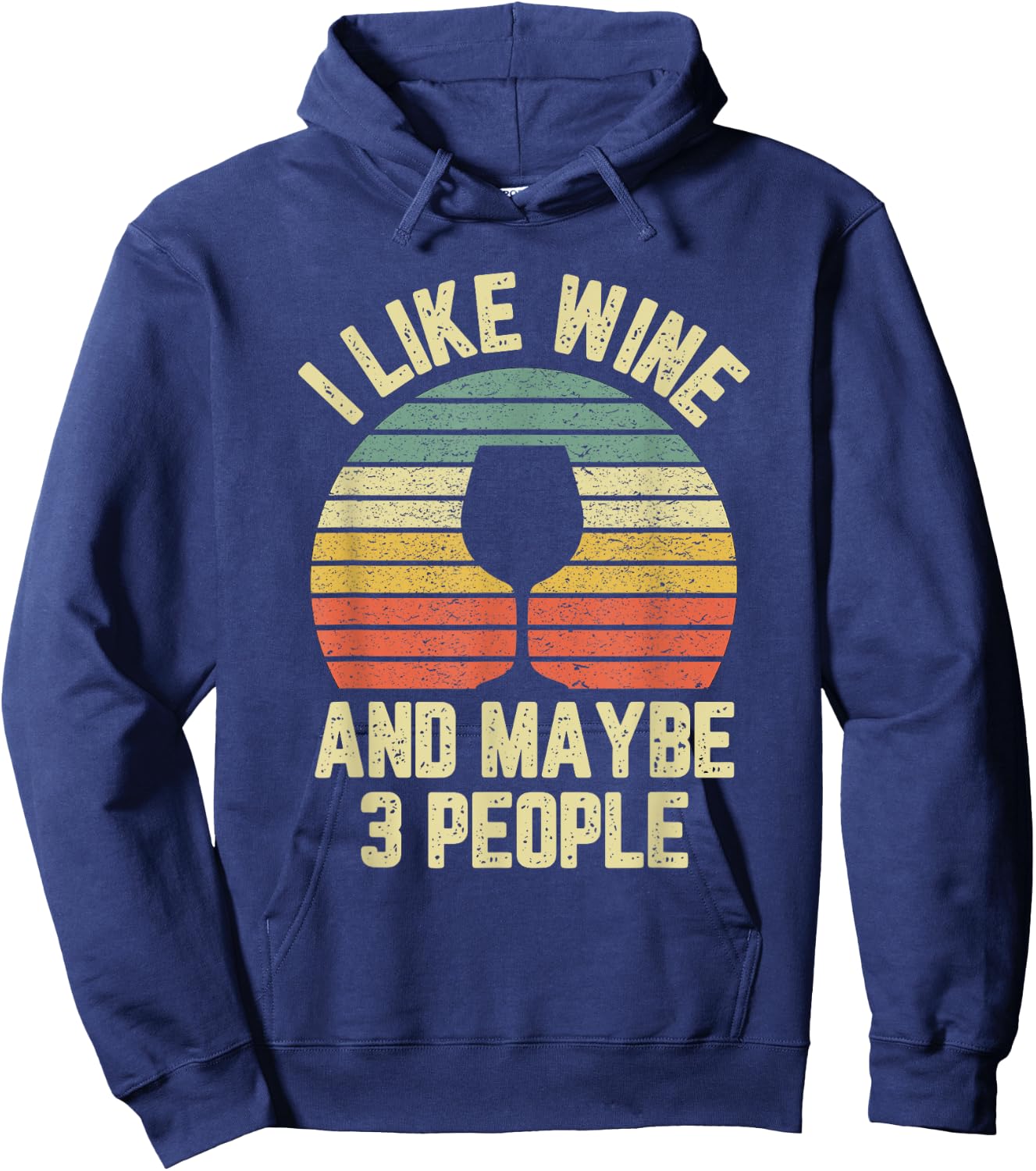 I Like Wine Maybe 3 People Funny Drinking T Shirt Retro Hoodie - Hoodie | Navy