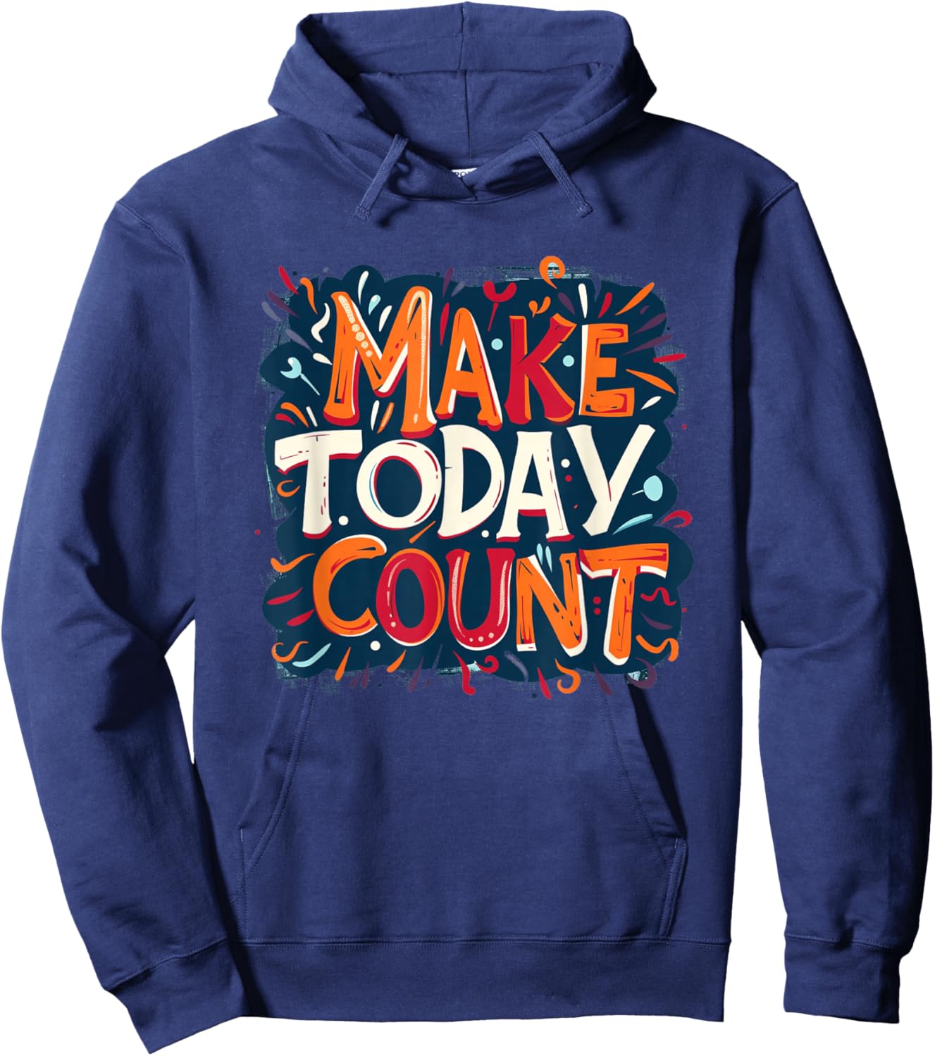 Embrace the Day with Make Today Count Graphic Hoodie - Hoodie | Navy