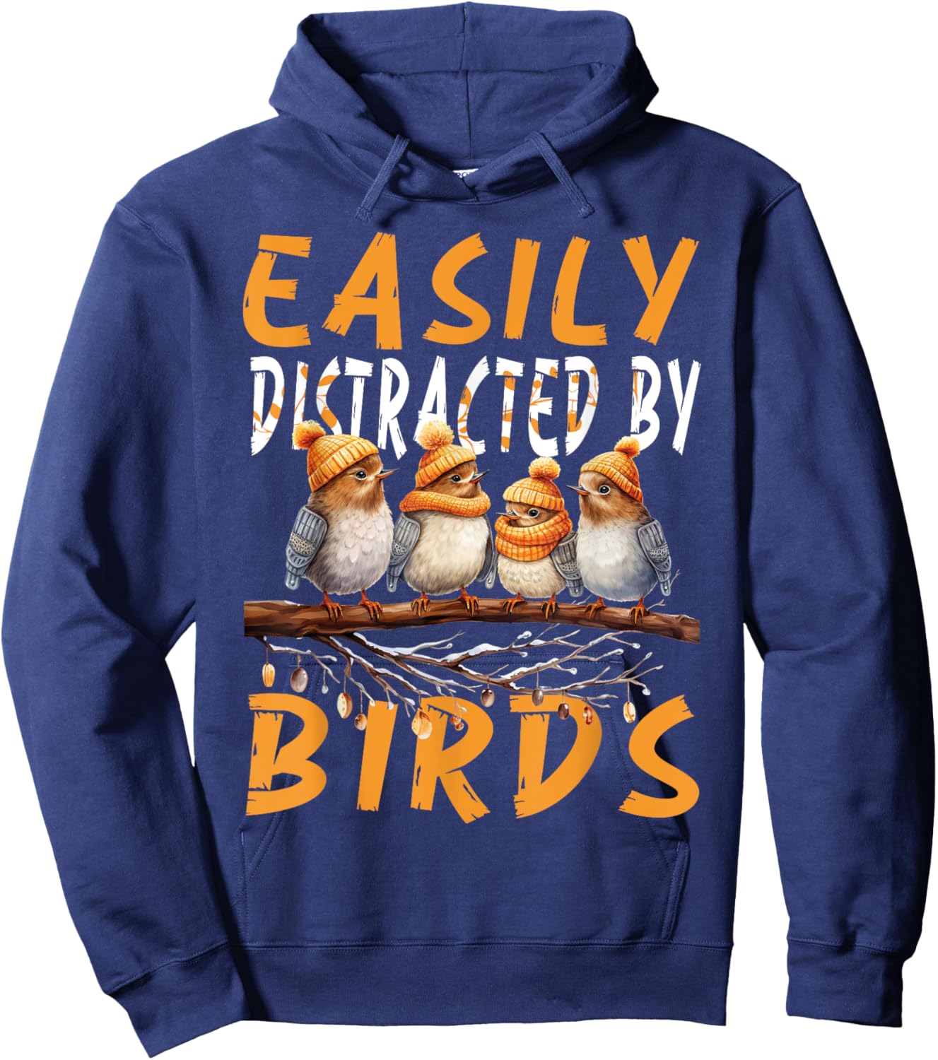 Easily Distracted By Birds , Funny Bird , Birds Lovers Cute Hoodie - Hoodie | Navy