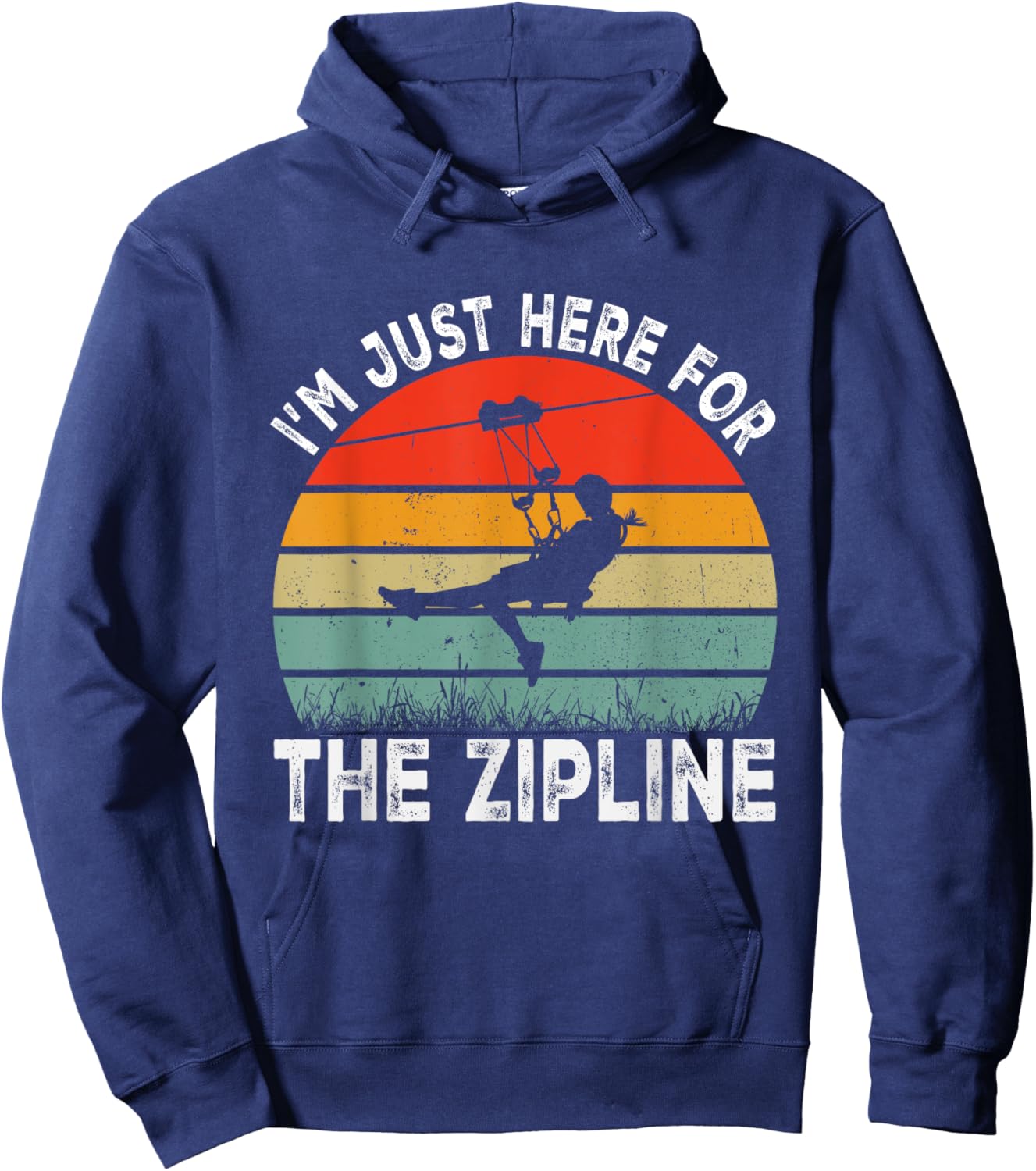 I'm Just Here for the Zipline Ziplining Lovers Hoodie - Hoodie | Navy