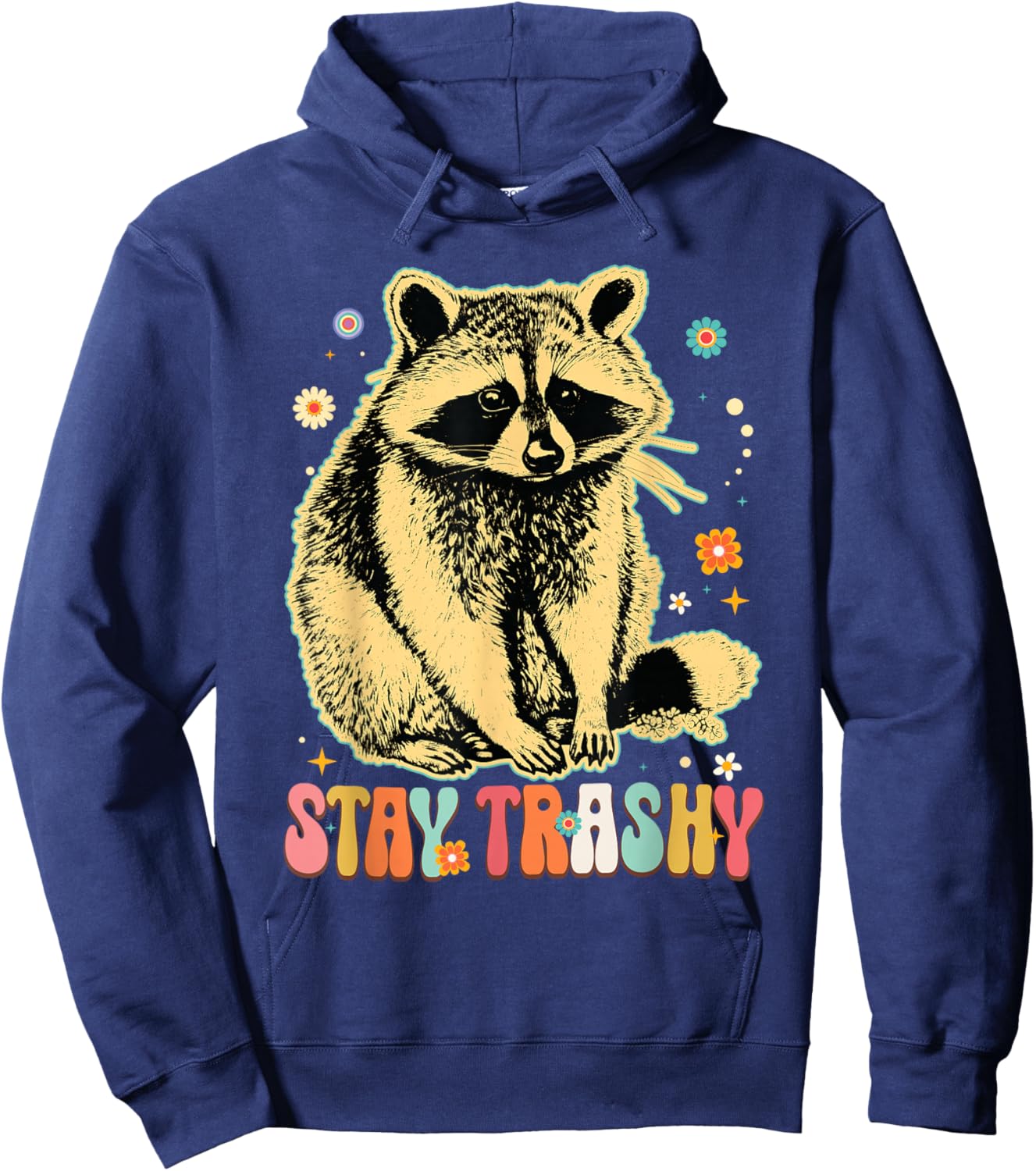 Stay Trashy Raccoon Shirt Funny Racoon Trash Panda Groovy Hoodie - Hoodie | Navy