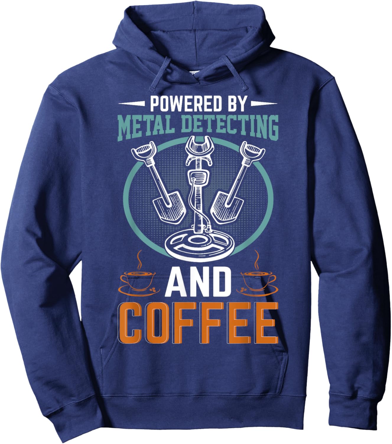 Powered By Metal Detecting And Coffee Hoodie - Hoodie | Navy