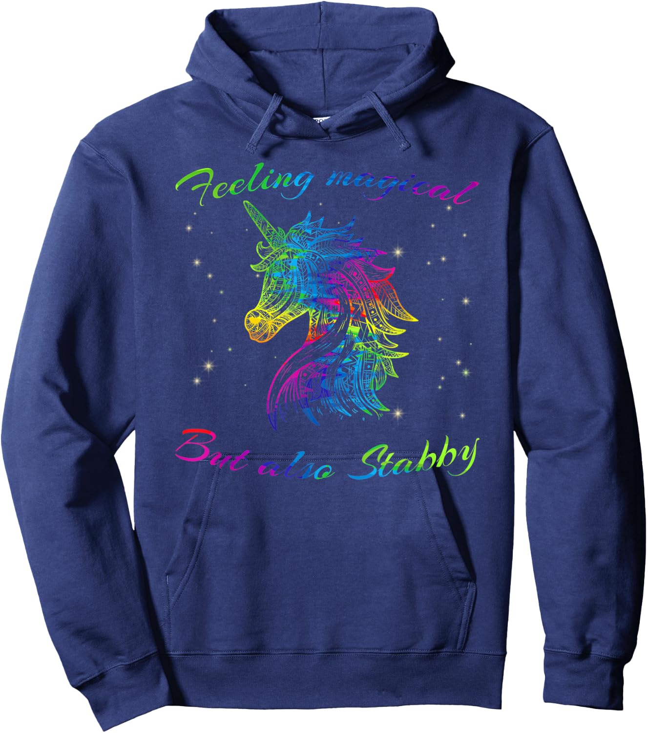Feeling Magical But Also Stabby Unicorn Rainbow Shirt Hoodie - Hoodie | Navy