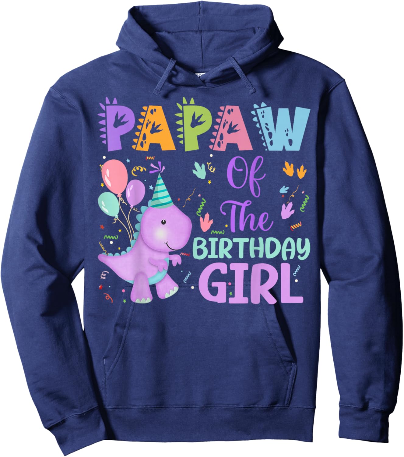 Papaw Of The Birthday Girl Dinosaur Saurus Rex Party Hoodie - Hoodie | Navy