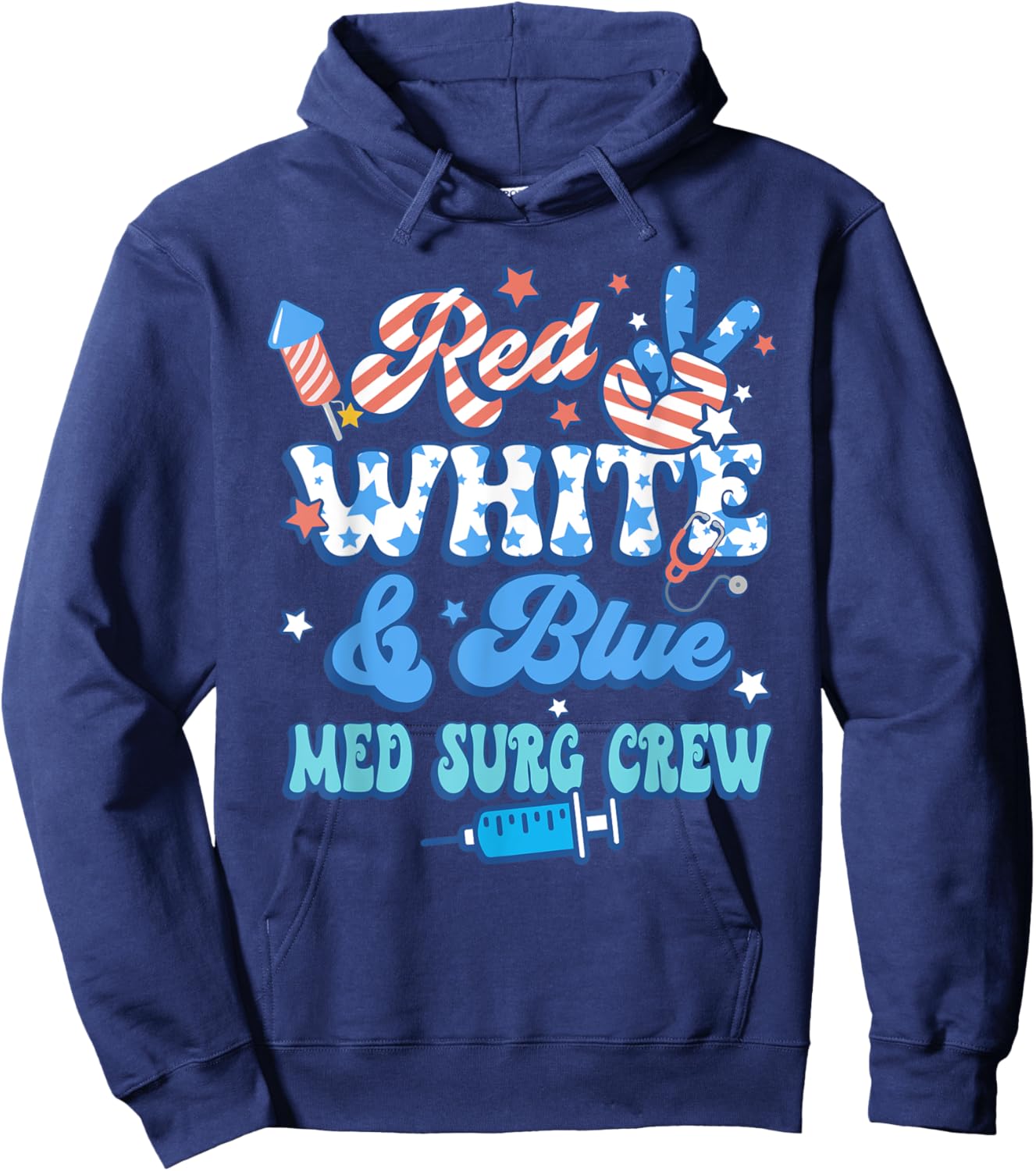 Red White Blue Med Surg Crew Med Surg Nurse 4th Of July Hoodie - Hoodie | Navy