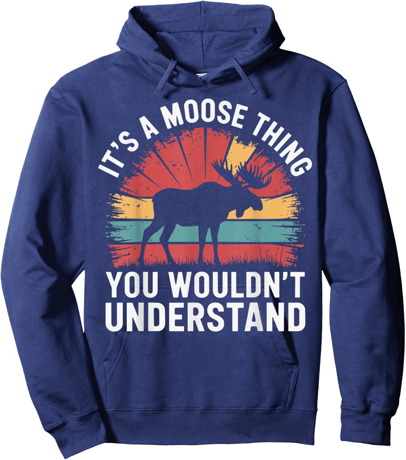It's A Moose Thing You Wouldn't Understand Funny Moose Hoodie - Hoodie | Navy