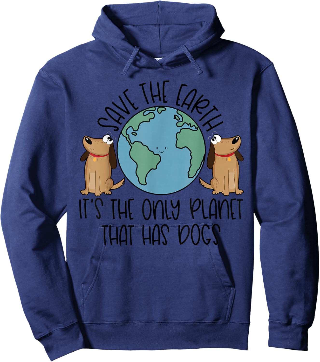 Save the Earth, it's the Only Planet That Has Dogs Hoodie - Hoodie | Navy