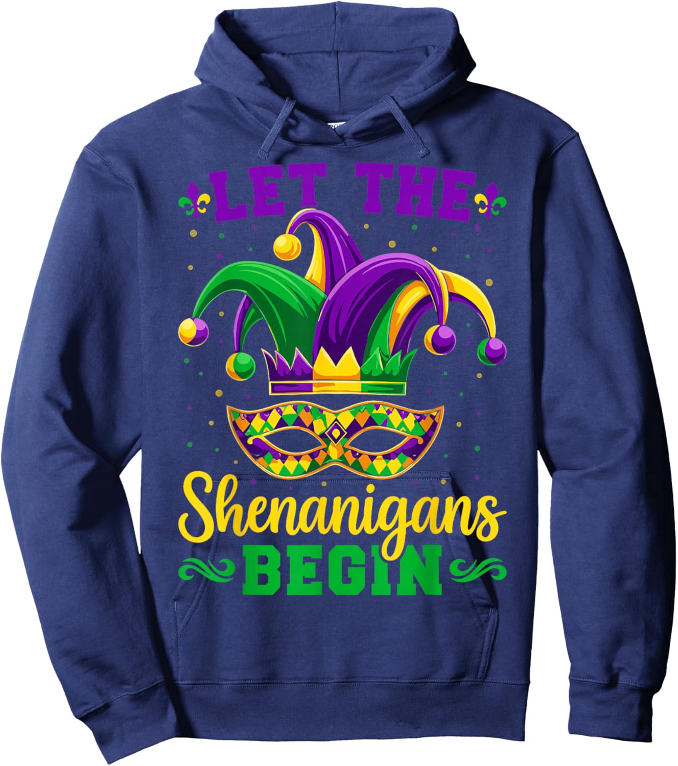 Mardi Gras Let The Shenanigans Begin New Orleans Carnival Hoodie - Hoodie | Navy
