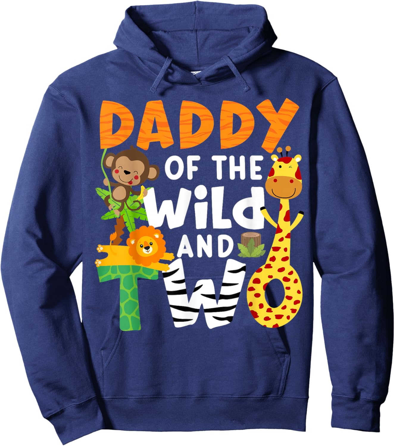 Daddy Of The Wild and Two 2 Zoo Theme Birthday Safari Jungle Hoodie - Hoodie | Navy