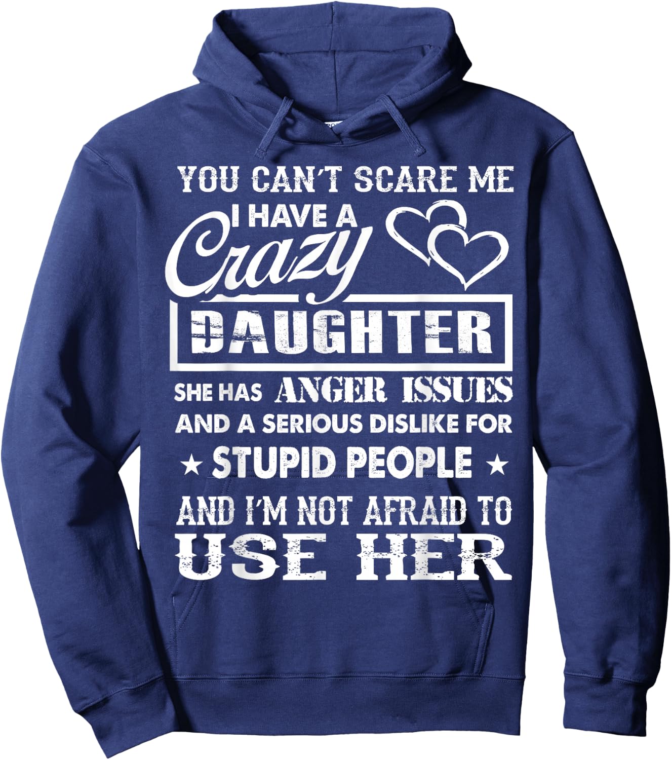 You Can't Scare me I Have a Crazy Daughter Gifts for dad mom Hoodie - Hoodie | Navy