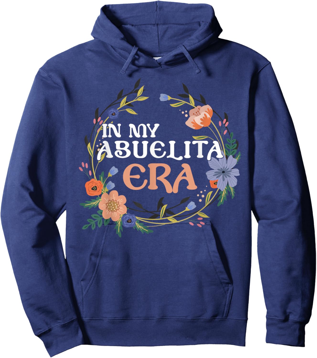 in My Abuelita Era Hispanic Grandma Abuela Mexicana Latina Hoodie - Hoodie | Navy