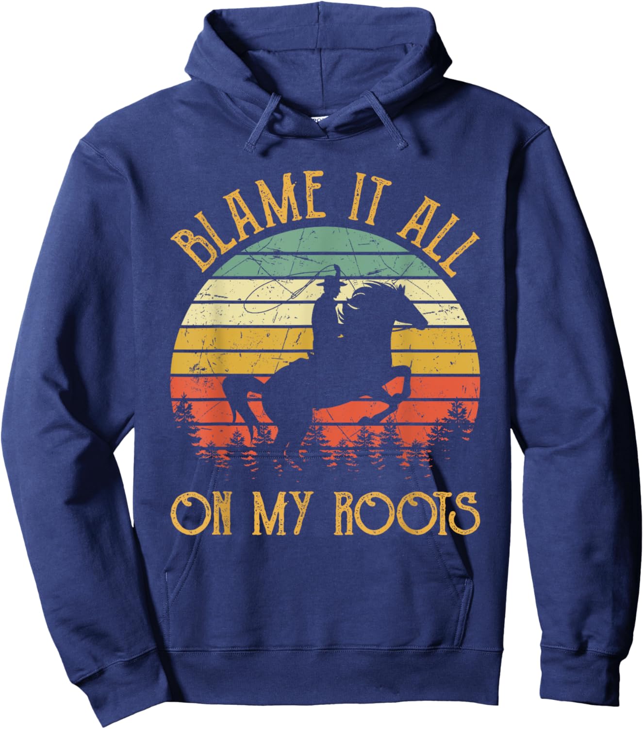 Blame It All On My Roots Cowboy Riding Horse Country Western Hoodie - Hoodie | Navy