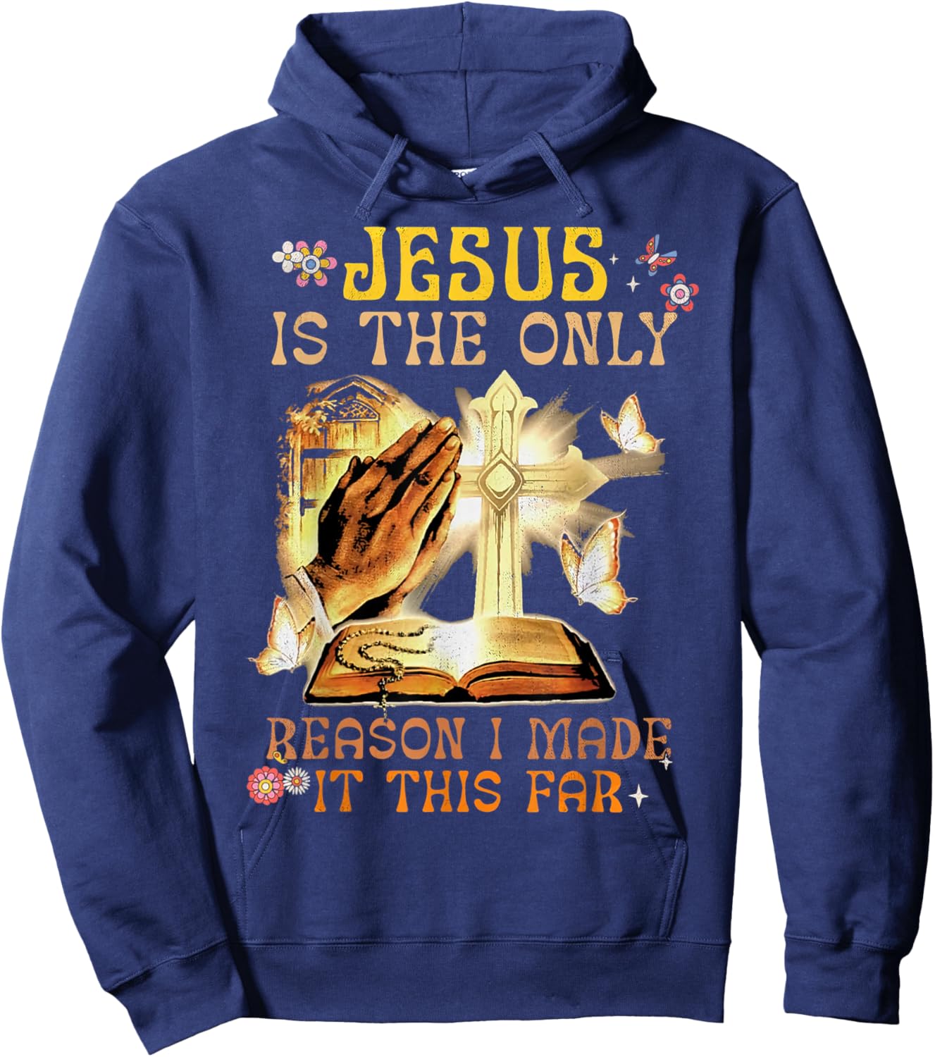Jesus Is The Only Reason I Made It This Far Fun Christian Hoodie - Hoodie | Navy
