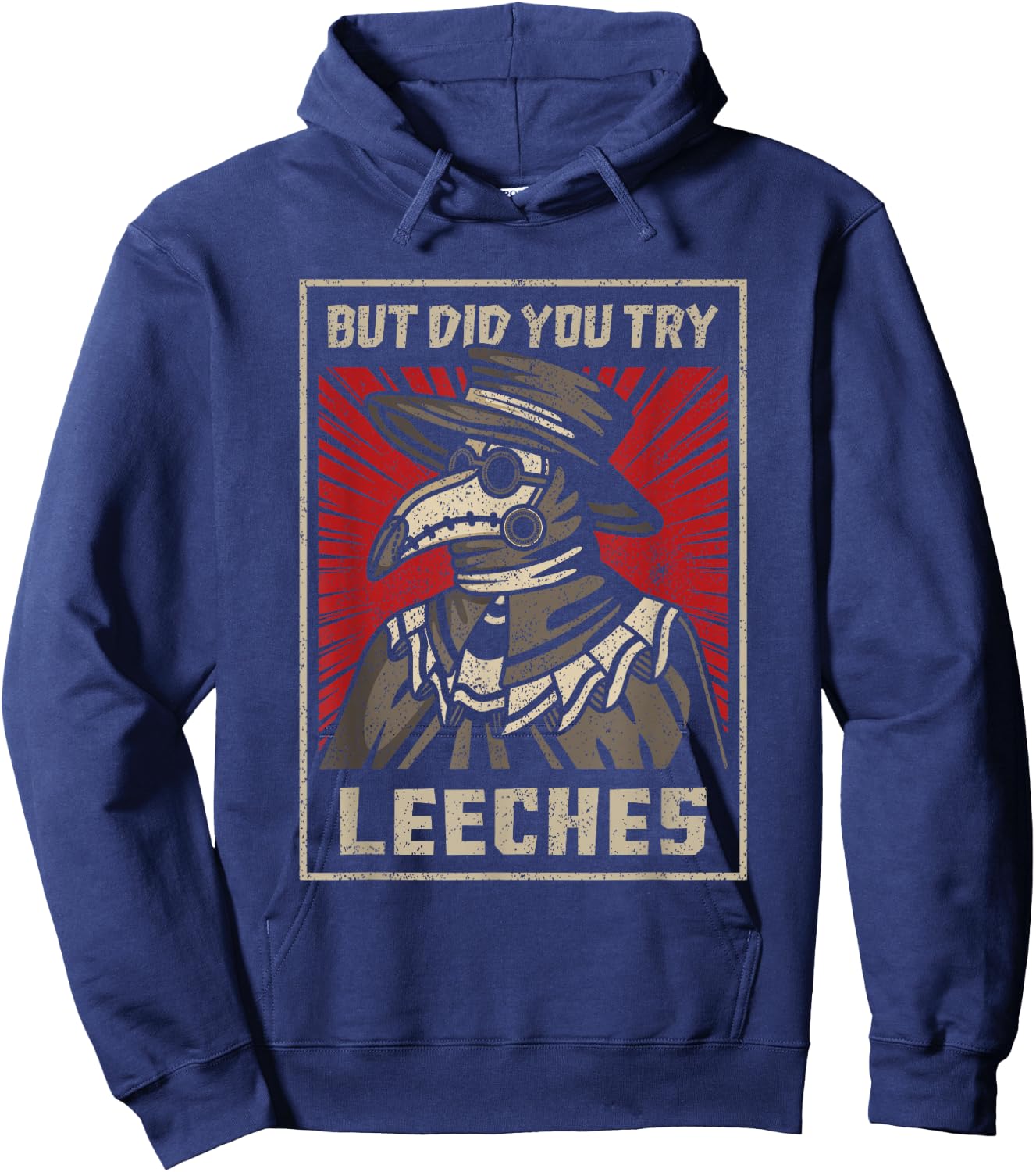 But Did You Try Leeches Plague Doctor Middle Age Medicines Hoodie - Hoodie | Navy