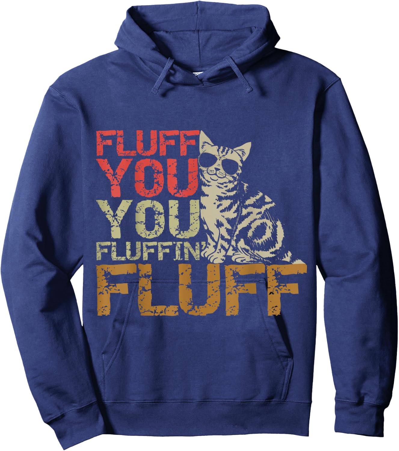 Fluff You You Fluffin' Fluff Shirt Funny Cat Kitten Hoodie - Hoodie | Navy
