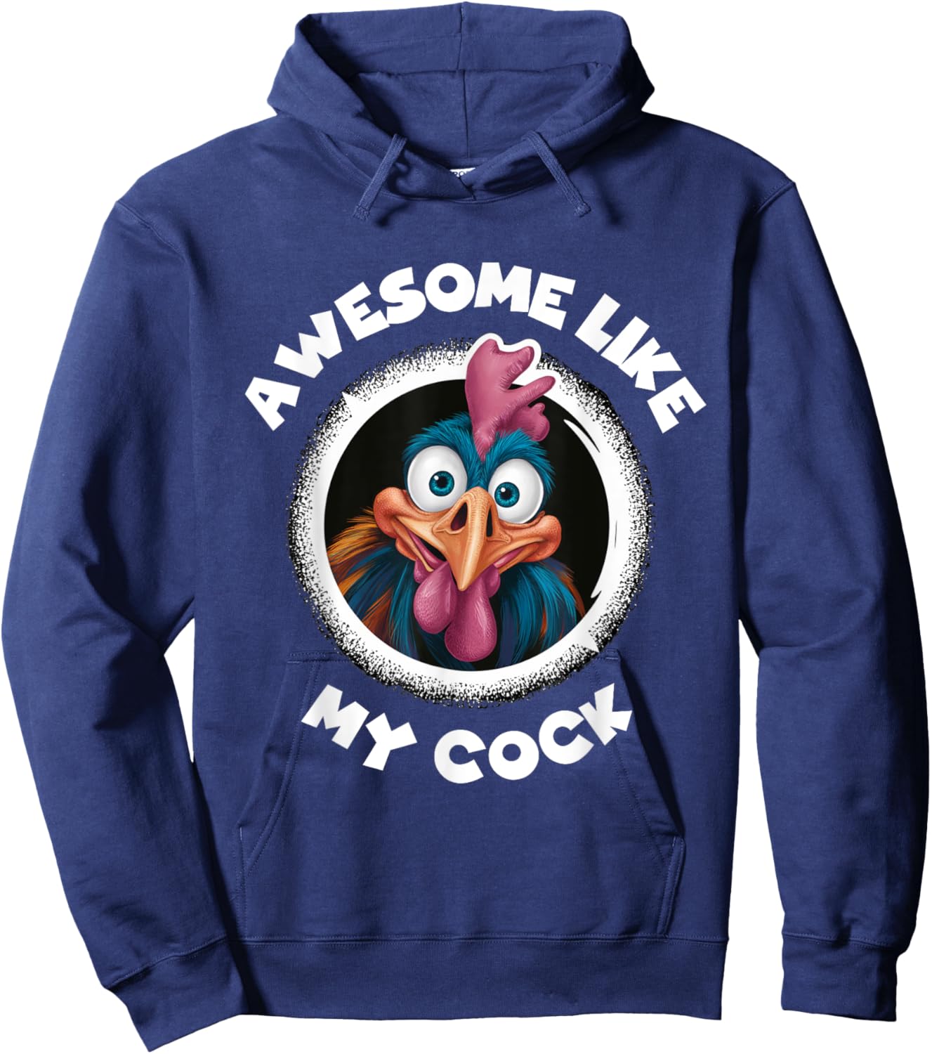 Awesome Like My Cock Chicken Sarcastic Humour Rooster Rude Hoodie - Hoodie | Navy