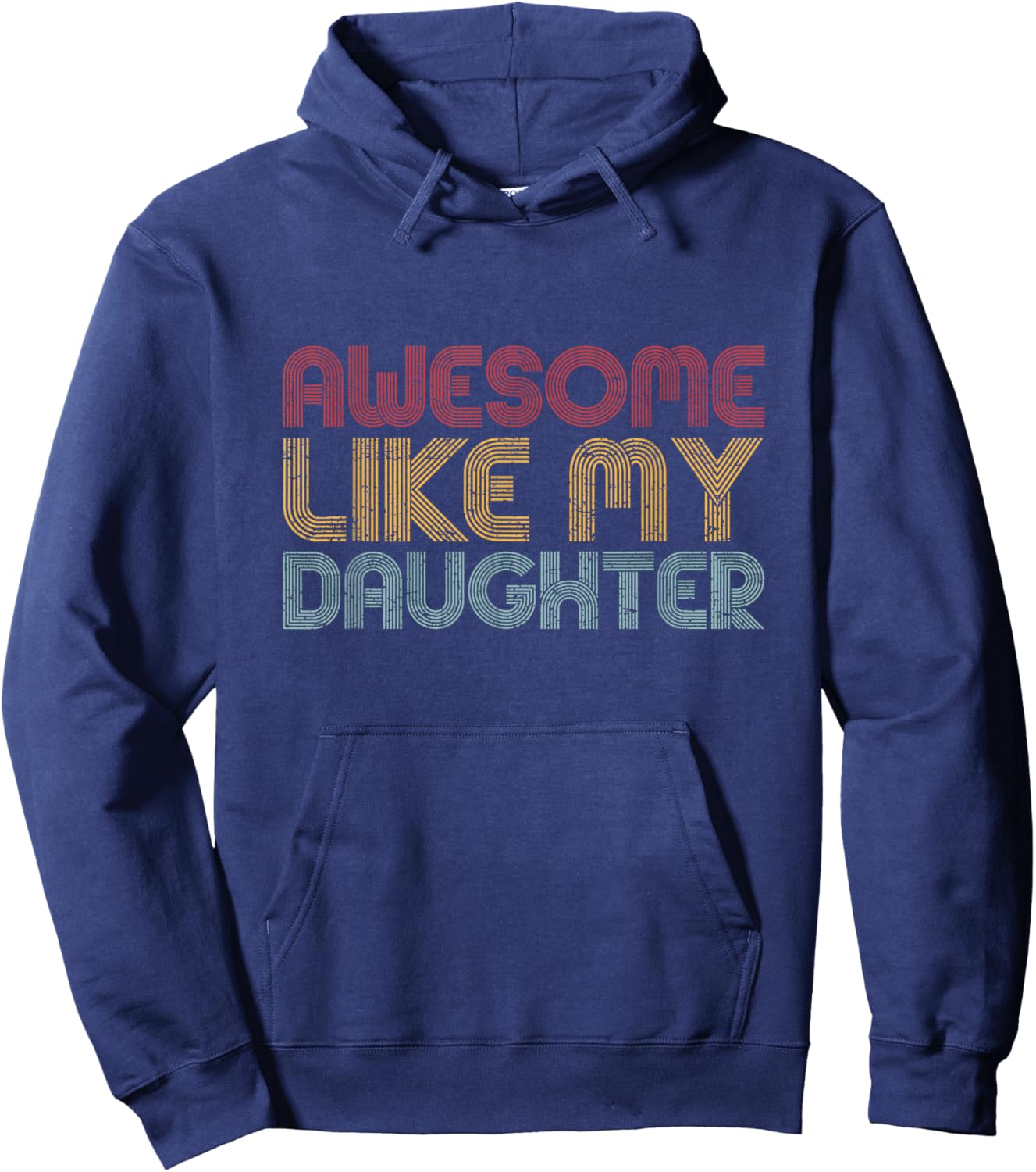 Awesome Like My Daughter Gifts Men Funny Vintage Fathers Day Hoodie - Hoodie | Navy