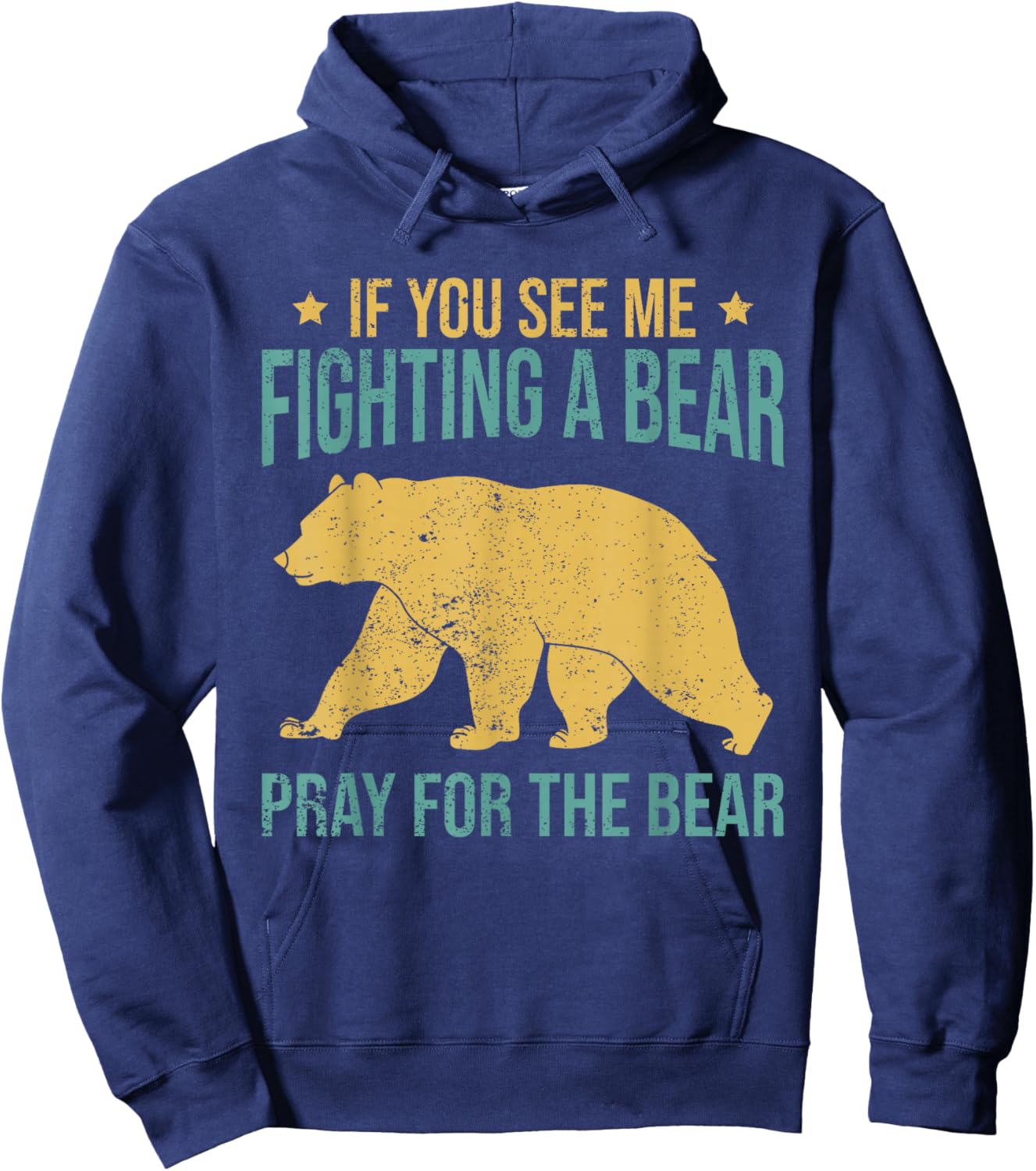 If You See Me Fighting A Bear - Pray For The Bear Hoodie - Hoodie | Navy