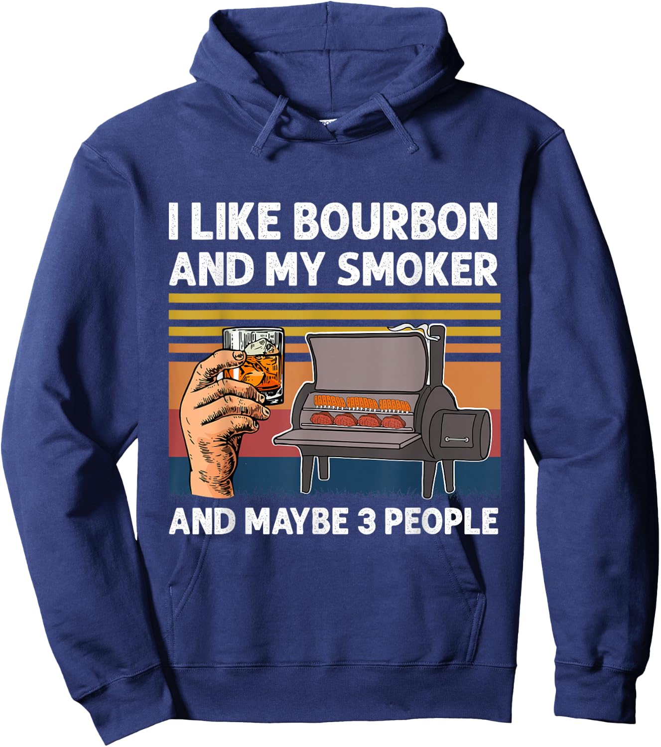 I Like Bourbon And My Smoker And Maybe 3 People BBQ Vintage Hoodie - Hoodie | Navy