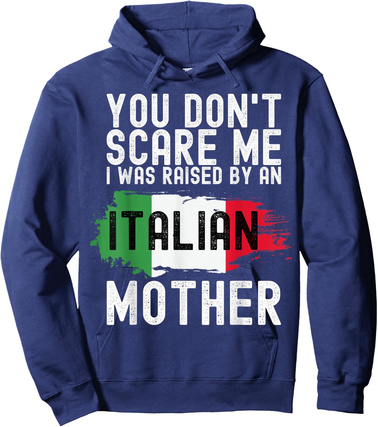 You Don't Scare Me I Was Raised By An Italian Mother America Hoodie - Hoodie | Navy