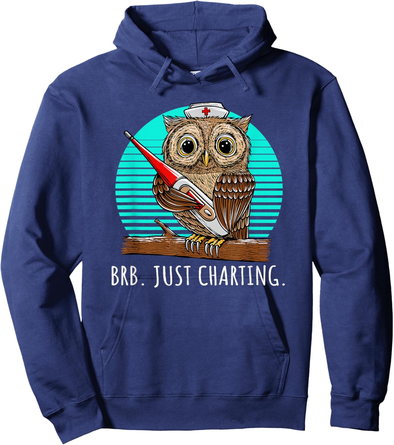 BRB Just Charting Career Hospital Job Hospice Medical Staff Hoodie - Hoodie | Navy