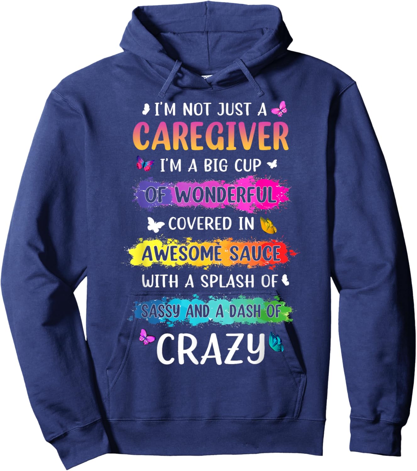 I'm Not Just A Care Giver I'm A Big Cup Of Wonderful.. Quote Hoodie - Hoodie | Navy