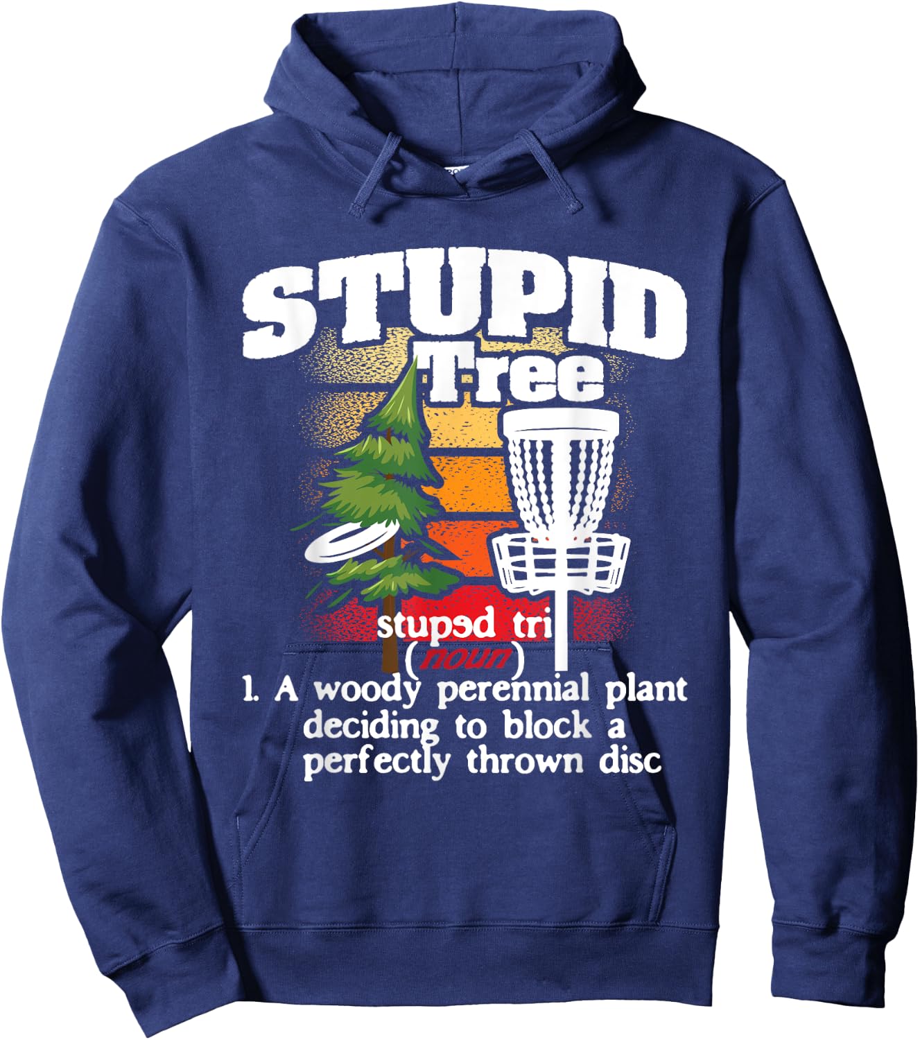 Stupid Tree Definition - Disc Golf Player Flying Disc Golfer Hoodie - Hoodie | Navy