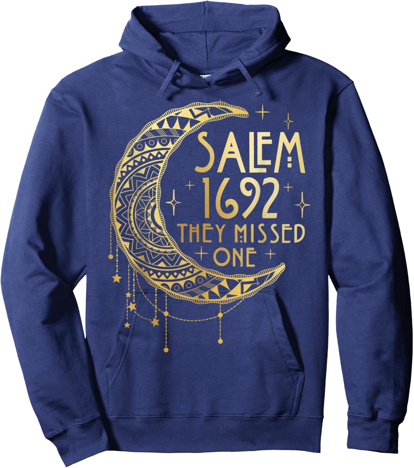 Salem Witch 1692 They Missed One Hoodie - Hoodie | Navy