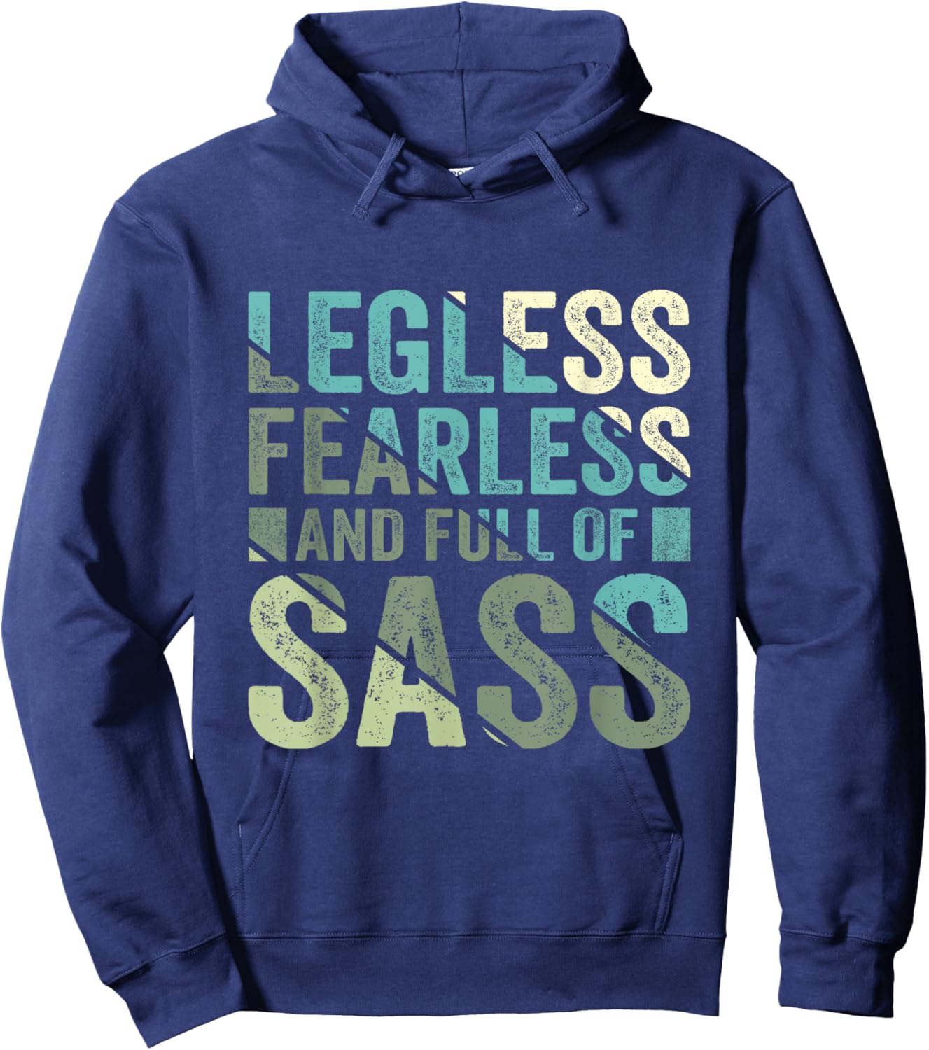 Legless Fearless And Full Of SASS Amputee Leg Amputation Hoodie - Hoodie | Navy